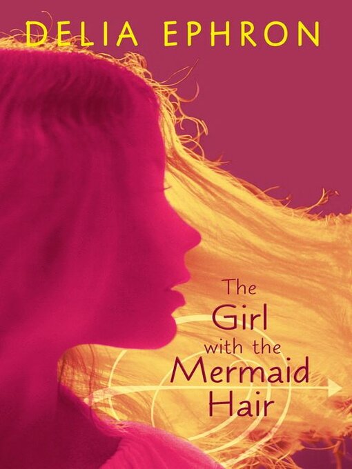 Title details for The Girl with the Mermaid Hair by Delia Ephron - Wait list